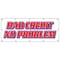 Signmission BAD CREDIT NO PROBLEM BANNER SIGN poor bank fast approval approve signs B-120 Bad Credit No Problem - alternate 1